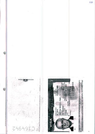 mtm
■;i>v^:;a
'¥r^v
.■;'■'■"■'---->'
"■■-.í"■
•■:■—
i7
'"■;■'■-
■"..■<-'<■'■v
0
h-
V)
issuingPostName
SAOPAULO
Surname■/
JUNQUEIRAPACHECOAPRADO
GivenName
JOÃOPROCOPIO
PassportNumberSexBmíiDateT1—Nanonalityg
FC164942M09MAY1946BRZL
EntnesIssueDaterxpuUio.lJJUu,
-12JUL2011
Annotation
FO046503
-tVNUSAJUNaiÍÈÍR'À'^ACHECO<A<PRADO«JOAO<PROCOPI
FC164942<5^it«%iSiC!5O9OM2107051B3SPL127FH821762
 