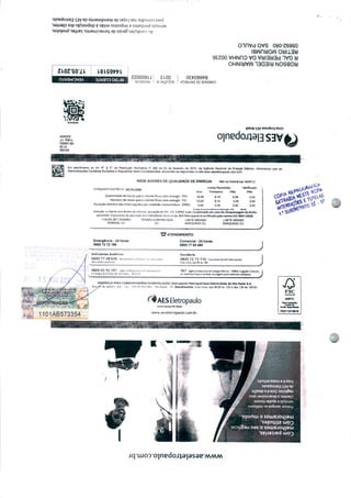 www.aeseletropaulo.com.br
weezsavtou<if
í
f
O]i«iojM|]Hy«ptuu
p.a.-oOllU2/0080
08P00ZZ0090
sejoqpj-|epjauioo
O1N3WIQN3
•í"vi6SSSS00080
(
'»'v92982LL0080<.
9613ZZZ0080
-íL1;'.;;.-.-;
V,'.,...._.,;V
(a)oavnoaav(a)oavnoaovía)íai-i
OHIN|H31IHI1OHIXV^UlinnVaVlWUNOO0VSN310YSN31(16)OEZfliU
8002-L0O6OSI«uuour)»dopf3jjhj*j*o|n«don*i3S1V*P»»"-'U)»ii»op*)(pu>topojiimiije-r0»«>oji1oopnjuu*J
d ||opu
")tu"
00025';00'000'0OIWQnopiuiniuo)sp«p|unmásaç^dnuítujsepcujjx^ujogl*jri(j
00'0SO'COl'QOZ'Zi'~MAHlüIAII1IlutnftlllJ1U1IIflantiraiAianmuiH
00°6S>61'69EBI:^|qeiStau»masno)]jS|ua<poanbseioi)*p*pep|iufno
M/Jqu*»oinedoJi8|9S8Bmama»sousi8A|uodsipeB-uiBJiuoQueegpuoisseauoaBisepB|jçiB|nflsyeeuçispossioqBiuoosoçÓBJisuotu
sbonbbouibujjo)U!-eoiJma8|ÜJeu3epibuopbnBpueBvepoio;opojieiewjupE2epge£oubaiibujíonOBÒniosayep'„;§■&woeo|UBuj|piien»
ffAESEletropaulo
UmaEmpresaAESBrasil
001350
07.05
W5(GB32)
Fotia:1/1
2250434
UNIDADEDEENTREGA
B4660430
ROBSONRIEDELMARINHO
RGALPEREIRADACUNHA00236
RETIROMORUMBI
05692-060SAOPAULO
SEQÜÊNCIA,MEDIDOR
0013111600022
N°DOCLIENTEVENCIMENTO
1446518117.05.2012
Ascundiçòesgeraisdefornecimento,tarifas,produtos,
serviçosprestadoseimpostosestãoàdisposiçãodosclientes,
paraconsulta,nasLojasdeAtendimentodaAESEtetropaulo.
..-|..J■-."4"■.„l:.'..■■.».ii.'i".",:.-
 