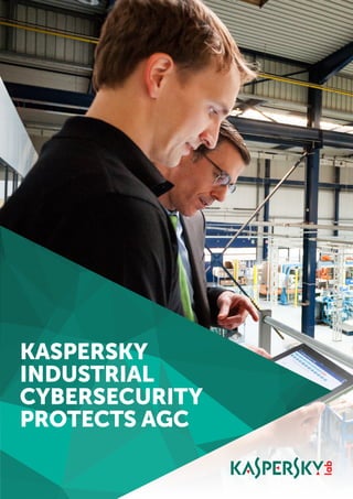 KASPERSKY
INDUSTRIAL
CYBERSECURITY
PROTECTS AGC
 