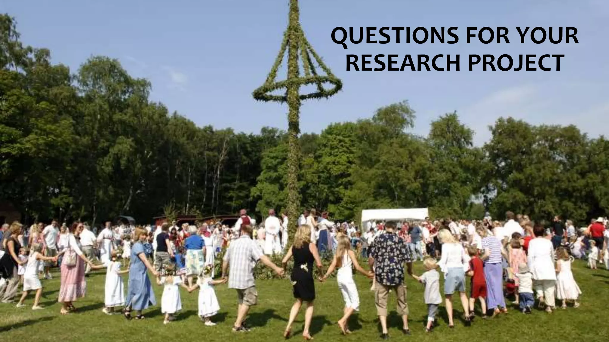 QUESTIONS FOR YOUR
RESEARCH PROJECT
 