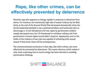 Rape, like other crimes, can be
effectively prevented by deterrence
 