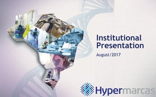 Institutional
Presentation
August/2017
V2
 