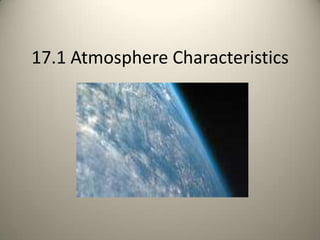 17.1 Atmosphere Characteristics 