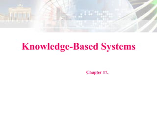 Knowledge-Based Systems
Chapter 17.
 