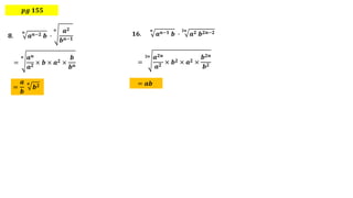 𝒑𝒈 𝟏𝟓𝟓
𝟖.
𝒏
𝒂𝒏−𝟐 𝒃 ∙
𝒏 𝒂𝟐
𝒃𝒏−𝟏
=
𝒏 𝒂𝒏
𝒂𝟐
× 𝒃 × 𝒂𝟐 ×
𝒃
𝒃𝒏
=
𝒂
𝒃
𝒏
𝒃𝟐
𝟏𝟔.
𝒏
𝒂𝒏−𝟏 𝒃 ∙
𝟐𝒏
𝒂𝟐 𝒃𝟐𝒏−𝟐
=
𝟐𝒏 𝒂𝟐𝒏
𝒂𝟐
× 𝒃𝟐 × 𝒂𝟐 ×
𝒃𝟐𝒏
𝒃𝟐
= 𝒂𝒃