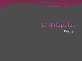 17.4 Reptiles Page 357 