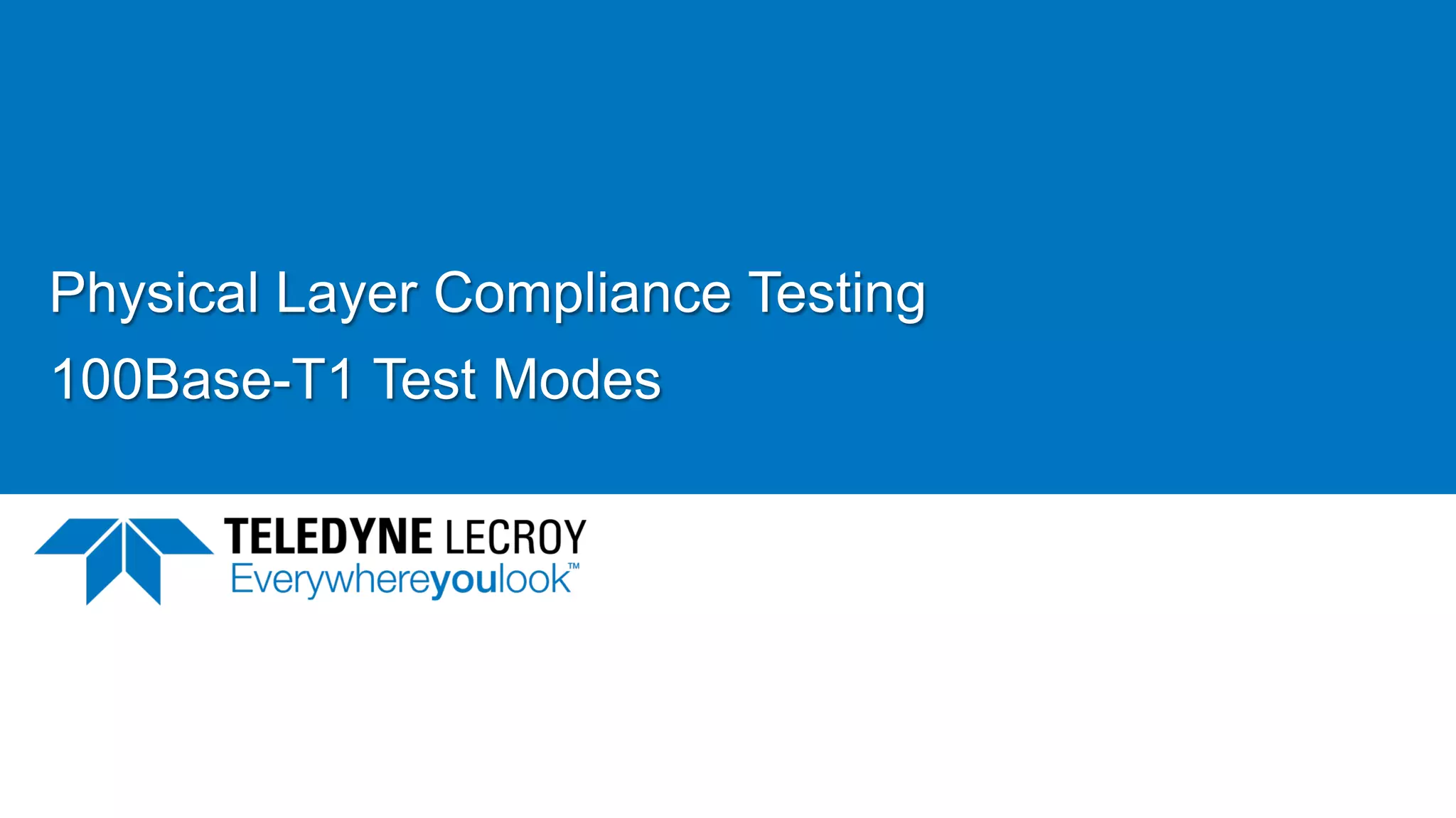Physical Layer Compliance Testing
100Base-T1 Test Modes
 