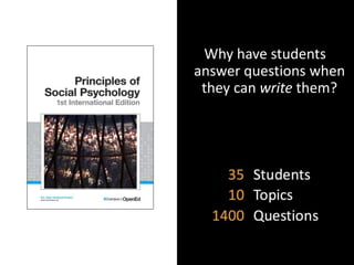 Why have students
answer questions when
they can write them?
 