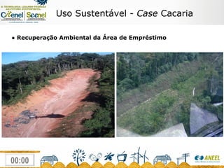 Uso Sustentável -  Case  Cacaria ●  Recuperação Ambiental da Área de Empréstimo 