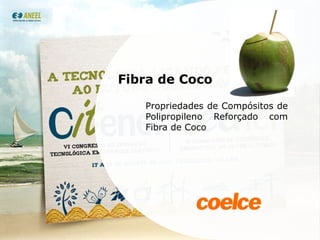 Fibra de Coco Propriedades de Compósitos de Polipropileno Reforçado com Fibra de Coco 1 