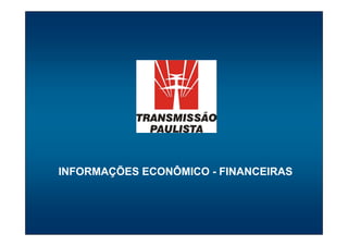 INFORMAÇÕES ECONÔMICO - FINANCEIRAS
 