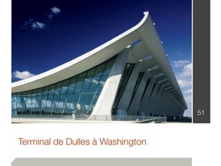 51
Terminal de Dulles à Washington
 
