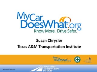 © 2015 National Safety Council
Susan Chrysler
Texas A&M Transportation Institute
 