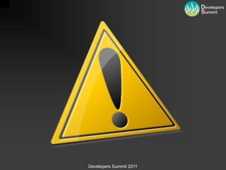 Developers Summit 2011
 