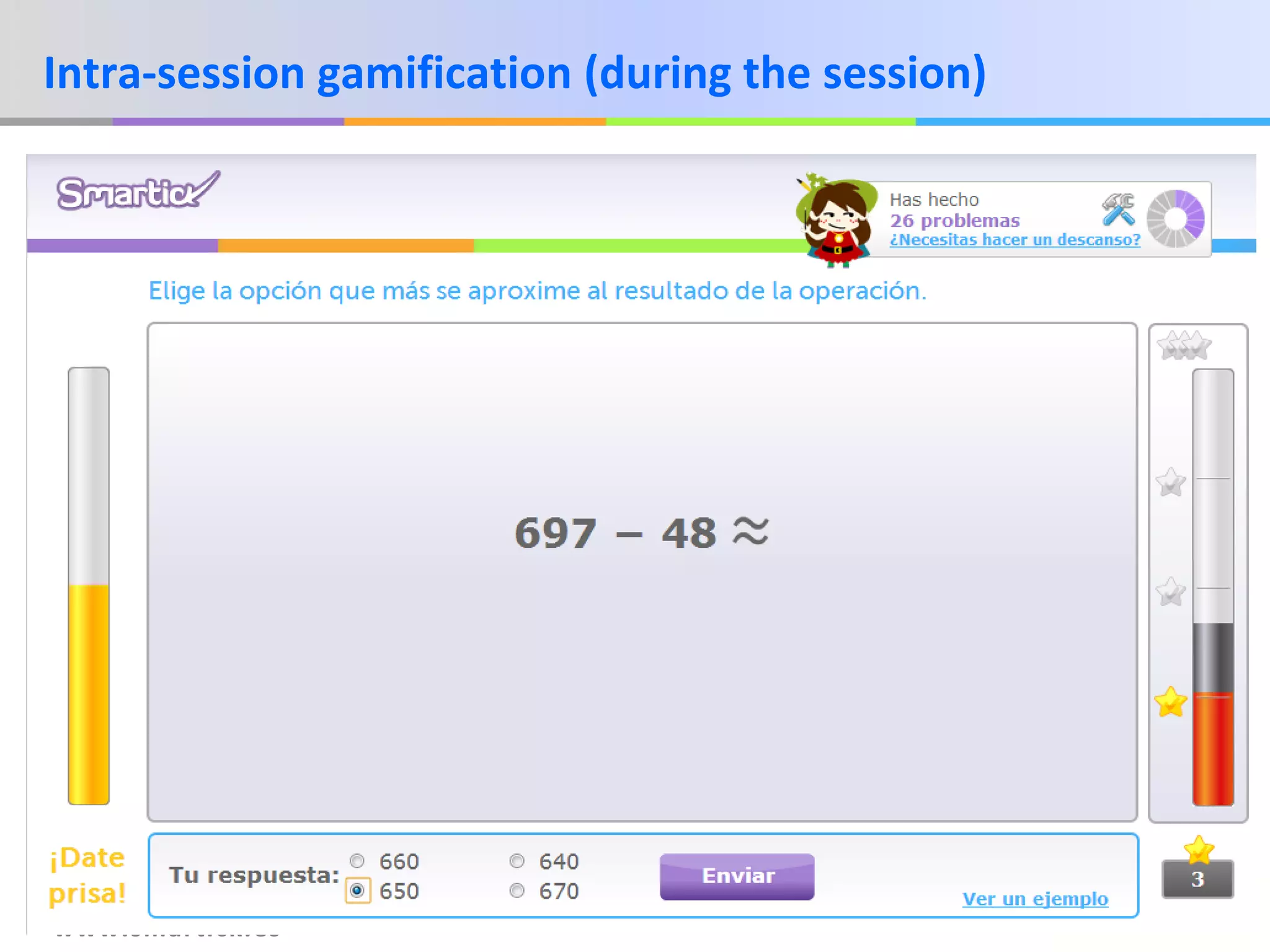 Intra-session gamification (during the session)

www.smartick.es

6

 