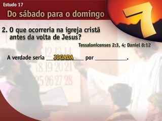 17   do sabado para o domingo