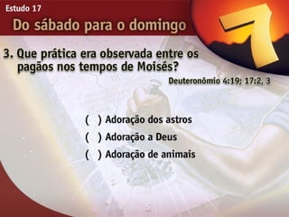 17   do sabado para o domingo