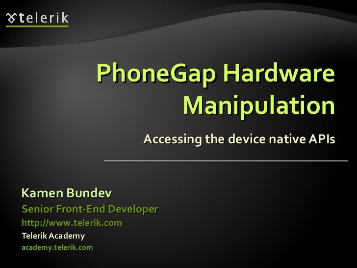 PhoneGap Hardware Manipulation