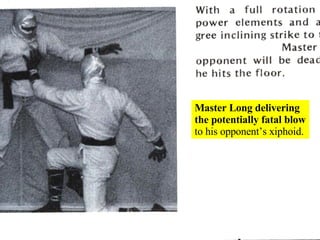 Master Long delivering the potentially fatal blow  to his opponent’s xiphoid. 