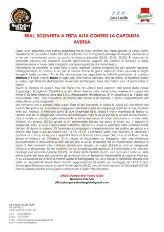 REAL, SCONFITTA A TESTA ALTA CONTRO LA CAPOLISTA
AVERSA
Dopo aver disputato una partita gagliarda fra le mura amiche del P...