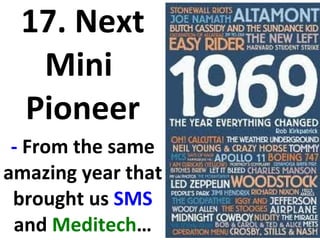 17. Next Mini  Pioneer -  From the same amazing year that brought us  SMS  and  Meditech … 