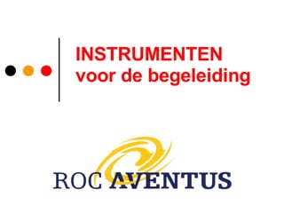 INSTRUMENTEN voor de begeleiding 