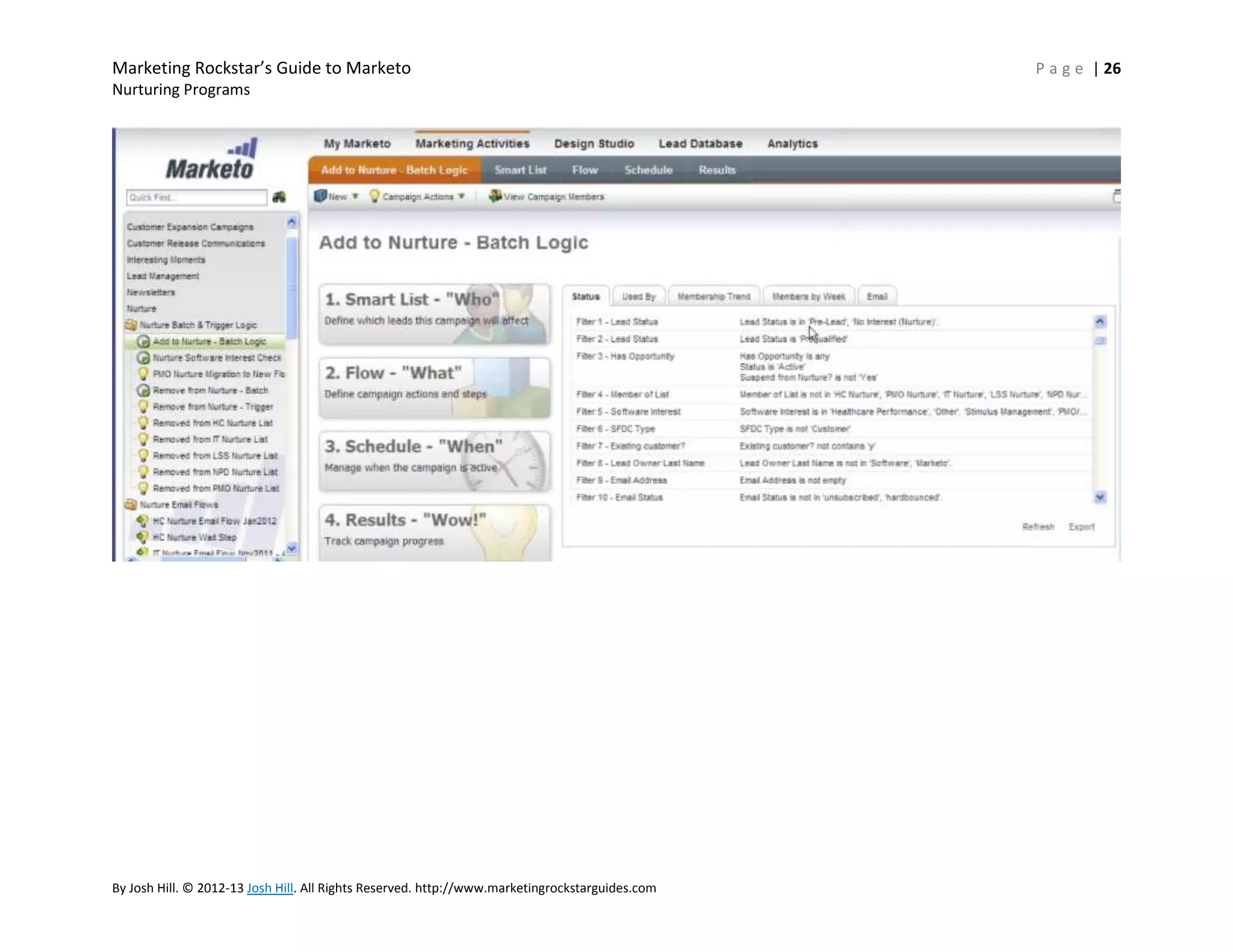 Marketing Rockstar’s Guide to Marketo
Nurturing Programs

By Josh Hill. © 2012-13 Josh Hill. All Rights Reserved. http://www.marketingrockstarguides.com

P a g e | 26

 