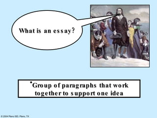 Group of paragraphs that work together to support one idea What is an essay? 