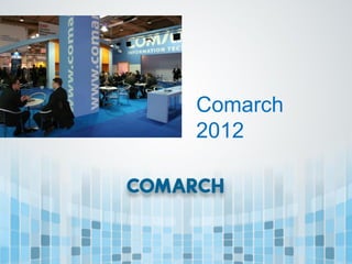 Comarch
2012
 