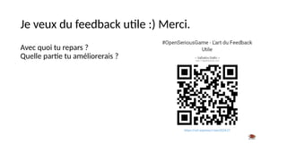 Je veux du feedback utile :) Merci.
Avec quoi tu repars ?
Quelle partie tu améliorerais ?
 