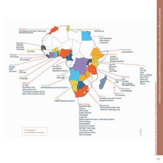 99
LESCONDITIONSDERÉUSSITEDESTICEENAFRIQUESUBSAHARIENNE
3.Mettreenœuvrelesconditionsd’unecollaborationàmulti-acteursefficaceetpérenne
Cartographie
des incubateurs recensés.
©Orange
 