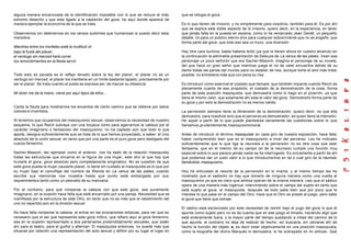 alguna manera encarnizada de la identificación imposible con lo que se reduce al más
extremo desecho y que esta ligado a la captación del goce, he aquí donde aparece de
manera ejemplar la economía de la que se trata.
Observemos sin detenernos en los versos sublimes que humanizan si puedo decir esta
maniobra:
Mientras entre los mortales está la multitud vil
bajo la fusta del placer,
el verdugo sin merced hará correr
los remordimientos en la fiesta servil.
Todo esto es pavada es el reflejo llevado sobre la ley del placer, el placer no es un
verdugo sin merced, el placer los mantiene en un límite bastante tapado, precisamente por
ser el placer. Se trata cuando el poeta se expresa así, de marcar su distancia:
Mi dolor me da la mano, viene por aquí lejos de ellos...
Canta la flauta para mostrarnos los encantos de cierto camino que se obtiene por estos
colores sí invertidos.
Si tenemos que ocuparnos del masoquismo sexual, observemos la necesidad de nuestro
esquema, lo que Reich subraya con una torpeza como para agarrarnos la cabeza por el
carácter imaginario o fantasioso del masoquismo; no ha captado aún que todo lo que
aporta, designa suficientemente que se trata de lo que hemos proyectado, a saber: el Uno
absoluto de la unión sexual, en tanto que por una parte es el puro goce pero desligado del
cuerpo femenino.
Sacher-Masoch, tan ejemplar como el anterior, nos ha dado de la relación masoquista
todas las estructuras que encarna en la figura de una mujer, este otro al que hay que
hurtarle el goce, goce absoluto pero completamente enigmático. No es cuestión de que
este goce pueda la mujer causarle placer, lo tiene sin cuidado al masoquista es lo que por
su mujer bajo el camuflaje del nombre de Wanda en La venus de las pieles, cuando
escribe sus memorias nos muestra hasta que punto está embargada por sus
requerimientos tanto como un pescado de su manzana.
Por el contrario, para qué romperse la cabeza con que este goce, sea puramente
imaginario; en la ocasión hace falta que esté encarnado por una pareja. Necesidad que se
manifiesta por la estructura de este Otro, en tanto que no es más que el rebatimiento del
uno no repartido aún en la división sexual.
No hace falta romperse la cabeza, al entrar en las evocaciones edípicas, para ver que es
necesario que el ser que representa este goce mítico, que refiero aquí al goce femenino,
sea en la ocasión representado a dos partenaires pretendidamente sexuales, que están
ahí para el teatro, para el guiñol y alternan. El masoquista entonces, no puede más que
situarse por relación una representación del acto sexual y definir por su lugar el lugar en
que se refugia el goce.
Es lo que tienen de irrisorio, y no simplemente para nosotros, también para él. Es por ahí
que se explica este doble aspecto de lo irrisorio, quiero decir, en la experiencia, en tanto
que jamás falta en la puesta en escena, como lo ha remarcado Jean Genêt, un pequeño
detalle, no para un público eterno sino para cualquier sobreviviente que no se engañe, que
forma parte del goce: que todo eso sea un truco, una diversión.
Hay otra cara burlona, basta haberla leído (ya que la tienen ahora en vuestro alcance) en
la continuación la admirable presentación de Deleuze de La venus de las pieles. Vean ese
personaje un poco señorón que era Sacher-Masoch, imagina el personaje de su novela,
del que hace un gran señor que mientras juega el rol de valet encuentra detrás de su
dama todas las penas del mundo para no estallar de risa, aunque tome el aire más triste
posible; no entretiene más que con pena su risa.
Es introducir como esencial el costado que llamaré, que también impacta cuando Reich da
plenamente cuanta de ese propósito, el costado de la demostración de la cosa, forma
parte de esta posición masoquista, que demuestra como lo hago en el pizarrón, ya que
tiene el mismo valor, que solamente ahí esta el valor del goce. Demostrarlo forma parte de
su goce y por esto la demostración no es menos valida.
La perversión siempre tiene la dimensión de la demostración, quiero decir, no que ella
demuestre, para nosotros sino que el perverso es demostrador, es quien tiene la intensión.
He aquel a partir de lo que puede plantearse sanamente las cuestiones sobre lo que
llamamos,prudentemente,masoquismomoral.
Antes de introducir el término masoquista en cada giro de nuestra exposición, hace falta
haber comprendido bien que es el masoquismo a nivel del perverso. Les he indicado
suficientemente que lo que liga la neurosis a la perversión no es otra cosa que este
fantasma, que en el interior de su campo (el de la neurosis) cumple una función muy
especial sobre lo que parece jamás nadie se ha interrogado. Es únicamente a partir de ahí
que podemos dar un justo valor a lo que introduciremos en tal o cual giro de la neurosis
llamándolo masoquismo.
Hoy he articulado el resorte de la perversión en sí misma, y al mismo tiempo les he
mostrado que el sadismo no hay que tomarlo de ninguna manera como una vuelta al
masoquismo ya que es claro que ambos operan de la misma manera, casi que el sádico
opera de una manera más ingenua: interviniendo sobre el campo del sujeto en tanto que
está sujeto al goce, el masoquista, después de todo sabe bien que por poco que le
interese lo que pase en el campo del Otro, hace que el Otro se preste al juego, pero sabe
el goce que tiene que extraer.
El sádico está esclavizado por esta necesidad de remitir bajo el yugo del goce lo que él
apunta como sujeto pero no se da cuenta que en ese juego el timado, haciendo algo que
está enteramente fuera, y la mayor parte del tiempo quedando a mitad del camino de lo
que apunta, al contrario no deja de realizar de hecho, sin buscarla, sin ubicarse ahí de
hecho la función del objeto a, es decir estar objetivamente en una posición masoquista,
como la biografía del divino Marqués lo demuestra, lo he subrayado en mi artículo. Qué
 