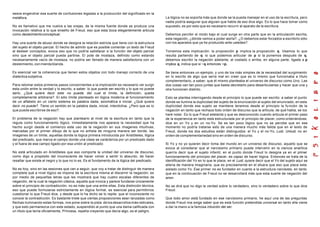 sesos engendrar esa suerte de confusiones legadas a la producción del significado en la
metáfora.
No es llamativo que me vuelva a las orejas, de la misma fuente donde se produce una
invocación relativa a lo que enseño de Freud, eso que esta boca elegantemente articula
como desleimientoconceptual.
Hay una suerte de abuso donde se designa la relación estricta que tiene con la estructura
del sujeto el objeto parcial. El hecho de admitir que es posible comentar un texto de Freud
al desleer conceptos, evoca eso que no podría satisfacer a la función del objeto parcial
sino que el objeto parcial pueda partirse. El pote de mostaza, definido como estando
necesariamente vacío de mostaza, no podría ser llenado de manera satisfactoria con un
desleimiento, con mierda blanda.
Es esencial ver la coherencia que tienen estos objetos con todo manejo correcto de una
dialéctica subjetiva.
Para retomar estos primeros pasos concernientes a la implicación es necesario ver surgir
esta unión entre la verdad y lo escrito, a saber: lo que puede ser escrito y lo que no puede
serlo. ¿Qué quiere decir este no puede, del cual el límite, la definición, queda
completamente arbitraria?. El sólo límite planteado en lógica moderna al funcionamiento
de un alfabeto en un cierto sistema es palabra dada, axiomática e inicial. ¿Qué quiere
decir no puede?. Tiene un sentido en la palabra dada, inicial, interdictiva. ¿Pero que es lo
que puede escribirse de eso?.
El problema de la negación hay que plantearlo al nivel de la escritura en tanto que la
regula como funcionamiento lógico. Inmediatamente nos aparece la necesidad que ha
hecho surgir desde el comienzo este uso de la negación en sus imagenes intuitivas,
marcadas por el primer dibujo de lo que no anhela de ninguna manera ser borde, las
imagenes de un límite, aquellas donde la lógica primera introducida por Aristóteles, lógica
del predicado, que marca el campo donde una clase se carácteriza por un predicado dado
y el fuera de ese campo ligado por esa unión al predicado.
No está articulado en Aristóteles que eso comporte la unidad del universo de discurso,
como digo a propósito del inconsciente de hacer volver a sentir lo absurdo, de hacer
resaltar que existe el negro y lo que no lo es. Es el fundamento de la lógica del predicado.
No es hoy, sino en las sesiones que van a seguir, que voy a tratar de distinguir de manera
completa qué a nivel lógico se impone de la escritura misma al discernir la negación; es
por medio de pequeñas letras que les mostrará que hay cuatro escalas diferentes de
negación, de la cual la negación clásica, aquella que invoca y parece fundarse únicamente
sobre el principio de contradicción, no es más que una entre ellas. Esta distinción técnica,
eso que puede formularse estrictamente en lógica formal, es esencial para permitirnos
cuestionar lo que Freud dice, y desde que lo ha dicho se lo repite: que el inconsciente no
conoce la contradicción. Es bastante triste que ciertas proposiciones sean lanzadas como
flechas iluminando estas formas, nos pone sobre la pista de los desarrollos más radicales,
y que esto permanezca con este estado, suspendido al punto que una dama calificada con
un título que tenía oficialmente, Princesa, repetía creyendo que decía algo, es el peligro.
La lógica no se soporta más que donde se la pueda manejar en el uso de la escritura, pero
nadie podría asegurar que alguien que habla de eso dice algo. Es lo que hace tomar como
supuesto, es por esto que es necesario recurrir al aparato de la escritura.
Debemos percibir el modo bajo el cual surge en otra parte que en la articulación escrita,
esta negación, ¿dónde vamos a poder asirla?. ¿O debemos estar forzados a escribirlo sólo
con los aparatos que ya he producido ante ustedes?.
Tomemos esta implicación: la proposición p implica la proposición q. Veamos lo que
resulta partiendo de q: lo que podemos articular de p si la ponemos después de q,
debemos escribir la negación adelante, al costado o arriba, en alguna parte, ligada a p
implica q, indica que si ~q entonces ~p.
Se tiene entonces un ejemplo, y uno de los más simples de la necesidad del surgimiento
en lo escrito de algo que sería mal en creer que es lo mismo que funcionaba a título
complementario, a saber, que él mismo planteaba el universo de discurso como Uno. Las
dos cosas van tan poco juntas que basta decretarlo para desarticularlas y hacer que una y
otra funcionen distinto.
Esto se plantea interrogando desde el principio lo que puede ser escrito: a saber el punto
donde se ilumina la duplicidad del sujeto de la enunciación al sujeto del enunciado, en esta
duplicidad donde ese sujeto se mantiene tenemos desde el principio la función de la
negación en tanto que rechaza todo orden de discurso que la articula; de qué habla, se los
haré notar. Es lo que Freud adelanta y que es desconocido cuando articula el primer paso
de la experiencia en tanto está estructurada por el principio de placer, como ordenándose,
dice en un Yo y en un no-Yo. Se es tan poco lógico que no se percibe que en ese
momento no podría tratarse esto de una manera mucho más falida que en el texto de
Freud, donde los dos estudios están distinguidos: el Yo y el no-Yo, Lust, Unlust, no en
orden de complementariedad sino en orden de discurso.
Si Yo y no yo quieren decir toma del mundo en un universo de discurso, aquello que se
evoca al considerar que el narcisismo primario puede intervenir en la ciencia analítica
querría decir que el sujeto infantil, en el punto donde Freud lo designa ya en el primer
funcionamiento del principio del placer, es capaz de hacer lógica. Entonces se trata de la
identificación del Yo en lo que le place, en el Lust; quiere decir que el Yo del sujeto aquí se
aliena de manera imaginaria, que es precisamente en el afuera que eso que place esta
aislado como Yo. Ese primer no es fundador en cuanto a la estructura narcisista, en tanto
que en la continuación de Freud no se desarrollará más que esta suerte de negación del
amor.
No se dirá que no digo la verdad sobre lo verdadero, sino lo verdadero sobre lo que dice
Freud.
Que todo amor está fundado en ese narcisismo primario, he aquí una de las preguntas
donde Freud nos exige saber que es esta función pretendida universal en tanto ella viene
a dar la mano a la famosa intuición del ser.
 