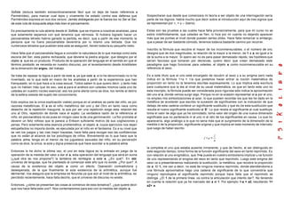 Sofista (lectura también extraordinariamente fácil que no deja de hacer referencia a
Parménides), para marcar cual lejos y vivamente ha estado contra esa defensa que
Parménides expresa en sus dos versos: Jamás doblegarás por la fuerza los no Ser al Ser,
de esta ruta de búsqueda aleja más bien el pensamiento.
Es precisamente la ruta abierta desde el Sofista, que se impone a nosotras analistas, para
que solamente sepamos con qué tenemos que vérnosla. Si hubiera logrado hacer un
psicoanalista letrado habría ganado la partida, es decir, que a partir de ese momento la
persona que no fuera psicoanalista devendría por lo mismo una iletrada. Que los
numerosos letrados que pueblan esta sala se aseguren, tienen todavía su pequeño resto.
Hace falta que el psicoanalista llegue a concebir la naturaleza de lo que maneja como esta
escoria del Ser, esta piedra rechazada, que deviene la piedra angular, que designo por el
objeto a, que es un producto. Producto de la operación del lenguaje en el sentido en que el
término producto se necesita en nuestro discurso, por el levantamiento desde Aristóteles
de la dimensión del ergou, del trabajo.
Se trata de repasar la lógica a partir de este a, ya que este a, si lo he denominado no lo he
inventado, es lo que está en mano de los analistas a partir de la experiencia que han
franqueado, en lo que hace a la cosa sexual. Todos saben lo que quiero decir, y tanto más
que no hablan más que de eso, ese a para el análisis son ustedes mismos cada uno de
ustedes en vuestro núcleo esencial; eso los pone alerta como se dice, los remite al delirio
de la esfera celeste del sujeto del conocimiento.
Esto explica (es la única explicación viable) porque en el análisis se parte del niño, es por
razones metafóricas. El a es el niño metafórico del uno y del Otro en tanto nace como
desecho de la repetición inaugural, la que por ser una repetición exige esta relación del
uno al Otro, repetición de donde nace el sujeto. La verdadera razón de la referencia al
niño, en psicoanálisis no es pues en ningún caso la de una germinación. La flor promete al
devenir un feliz roñoso que le parece a Erikson suficiente motivo de sus cogitaciones y
penas. Pero solamente esta esencia problemática, el objeto a, cuyos ejercicios nos dejan
estupefactos no importa donde, es ejecutada por el niño en el fantasma. Es a su nivel que
se ven los juegos y las vías mejor trazadas, hace falta para recoger eso las confidencias
que no están al alcance de los psicólogos de niños. Brevemente es lo que hace que la
palabra alma, tenga en el menor de los jugueteos sexuales del niño, en su perversión
como se dice, la única, la sola y digna presencia que hace acordar a la palabra alma.
Entonces lo he dicho la última vez, el uno en esta lógica es la entrada en juego de la
operación de la medida del valor a dar al a, esta operación del lenguaje que será en suma
(¿qué otra se nos propone?) la tentativa de reintegrar a este a. ¿En qué?. En este
universo de lenguaje, que he planteado al comenzar este año que no existe. ¿Por que?. A
causa de la existencia del objeto a como un efecto. Operación contradictoria y
desesperada, de la que finalmente la sola existencia de la aritmética, aunque fue
elemental, nos asegura que la empresa es fecunda ya que aún al nivel de la aritmética, es
percibido recientemente, hace falta decirlo, que el universo de discurso no existe.
Entonces, ¿cómo se presentan las cosas al comienzo de esta tentativa?, ¿que quiere decir
que nos hace falta este uno?. Nos contentaremos para eso con la medida del objeto a.
Sospecharan que desde que comenzara mi teoría a ser objeto de una interrogación sería
parte de los lógicos, habrá mucho que decir sobre al introducción aquí de tres signos que
se representan por +, = y -- (barra).
Estas son las pruebas a las cuales hace falta provisoriamente, para que mi curso no se
estire indefinidamente, que ustedes se fíen; lo hice por mi cuenta no dejando aparecer
más que las puntas al nivel donde pueden serles útiles. Hace falta remarcar si embargo,
que a pesar de ser bastante cómodo, tenemos todavía bastante camino por recorrer.
Inscribo la fórmula que recubre el mayor de los inconmensurables, o el número de oro,
designa que de dos magnitudes, la relación de la mayor a la menor, de 1 a a, es igual a la
de la suma a la mayor. Si opero así no es para pasar demasiado rápido, las hipótesis que
serían faccioso que tomaran por decisivas, quiero decir que crean demasiado este
paradigma que hago funcionar para ustedes, el objeto a como inconmensurable en su
referencia al sexo.
Es a este título que el uno está encargado de recubrir al sexo y a su enigma pero nada
indica en la fórmula 1+a = 1/a que podamos hacer entrar la noción matemática de
proporción en tanto no la tenemos escritas expresamente. Lo que implica esta escritura
para cualquiera que la lea al nivel de su usual matemática, es que en tanto este uno no
esta inscripto, la fórmula puede ser considerada poco rigurosa sólo indica la aproximación
del uno al a, donde vemos surgir algo. Porque no en la ocasión representar al a por el uno,
no empleo mis simbolizaciones al azar; lo que pueden recordar los que les he dado en la
metáfora se acodarán que escribo la sucesión de significantes con la indicación de que
debajo de esta cadena conlleve un significante sustituido y que es de esta sustitución que
resulta el nuevo significante sustituido al S'. Lo que recela al significante al cual sustituye,
toma el valor de algo que ya he connotado, toma valor del origen de una nueva dimensión
significada que no pertenecía ni al uno ni al otro de los significantes en causa. Lo que no
aparecería, algo análogo a lo que no seria más que el surgimiento de la dimensión de la
medida o de la proporción, significante original y que implica en este momento de intervalo:
que luego de haber escrito:
la completa el uno que estaba ausente inmanente, y que de hecho, al ser distinguido en
este segundo tiempo, toma forma de la función significante del sexo en tanto reprimido. Es
con relación al uno enigmático, que 1+a puede en nuestro simbolismo implicar u na función
de uno representando el enigma del sexo en tanto que reprimido. Luego este enigma del
sexo va a presentársenos realizando la sustitución, la metáfora, que recubre la proporción
de a. El 1, me van a decir, no está de ninguna manera reprimido, donde atendiéndome a
una fórmula aproximativa hago una cadena de significante de lo que convendría que
ninguno reprodujera el significante reprimido porque hace falta que el reprimido se
distinga. ¿El 1 de la primera línea, va contra la articulación que intento dar?. No teniendo
en cuenta la relación que ya he marcado del a al 1. Por ejemplo 1-a = a2, resultando 1=
a2+ a.
 