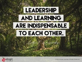 © 2016 eLogic Learning. All Rights Reserved.
- John F. Kennedy
 