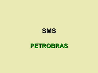 SMS PETROBRAS 