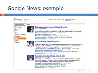 Google News: esempio
R.Polillo - Marzo 2013
28
 