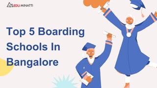 Top 5 Boarding
Schools In
Bangalore
 