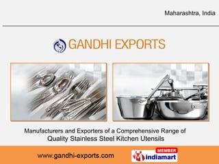 Manufacturers and Exporters of a Comprehensive Range of  Quality Stainless Steel Kitchen Utensils Maharashtra, India 