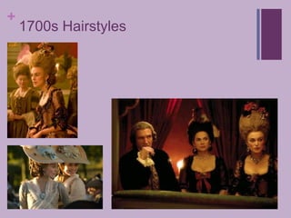 Women’s Hairstyles during 1700sThe 1770s was recognised for its extreme hairstyles and wigsThey wore their hair very high and often embellished their styles with various headpieces and ornamentsBy the 1780s, elaborate hairstyles were replaced with elaborate hats. These included flat straw hats which were worn tied to their heads with ribbon