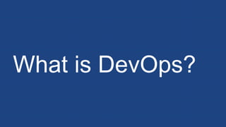 What is DevOps?
 