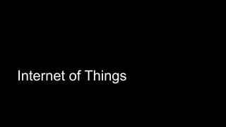 Internet of Things
 