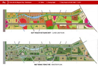 P: Khu Đô thị Magnet City - Vietinbank S: 150ha L: Quảng Ngãi T: Quy hoạch chi tiết 1/500 Y: 2011Pn
 