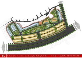 P: Khu tái định cư Dự án mở rộng nâng cấp đường QL6 Khu Đồng Tàu, S: 05ha L: Hà nội T: Lập DAĐT và TKCS phần HTKT Y: 2013Pn
 