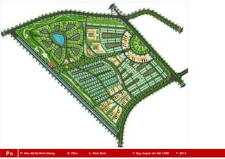 P: Khu đô thị Ninh Giang S: 70ha L: Ninh Bình T: Quy hoạch chi tiết 1/500 Y: 2013Pn
 