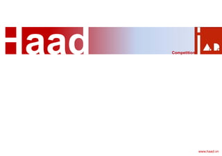 Competition
www.haad.vn
 