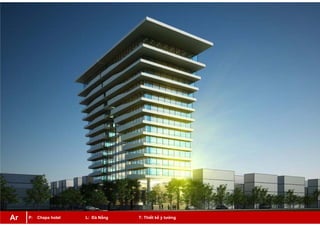P: Chapa hotel L: Đà Nẵng T: Thiết kế ý tưởngAr
 