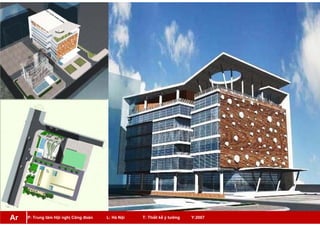 P: Trung tâm Hội nghị Công đoàn L: Hà Nội T: Thiết kế ý tưởng Y:2007Ar
 