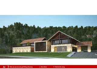 P: Nhà câu lạc bộ sân golf Đồng Chương L: Ninh Bình T: Thiết kế thi côngAr
 