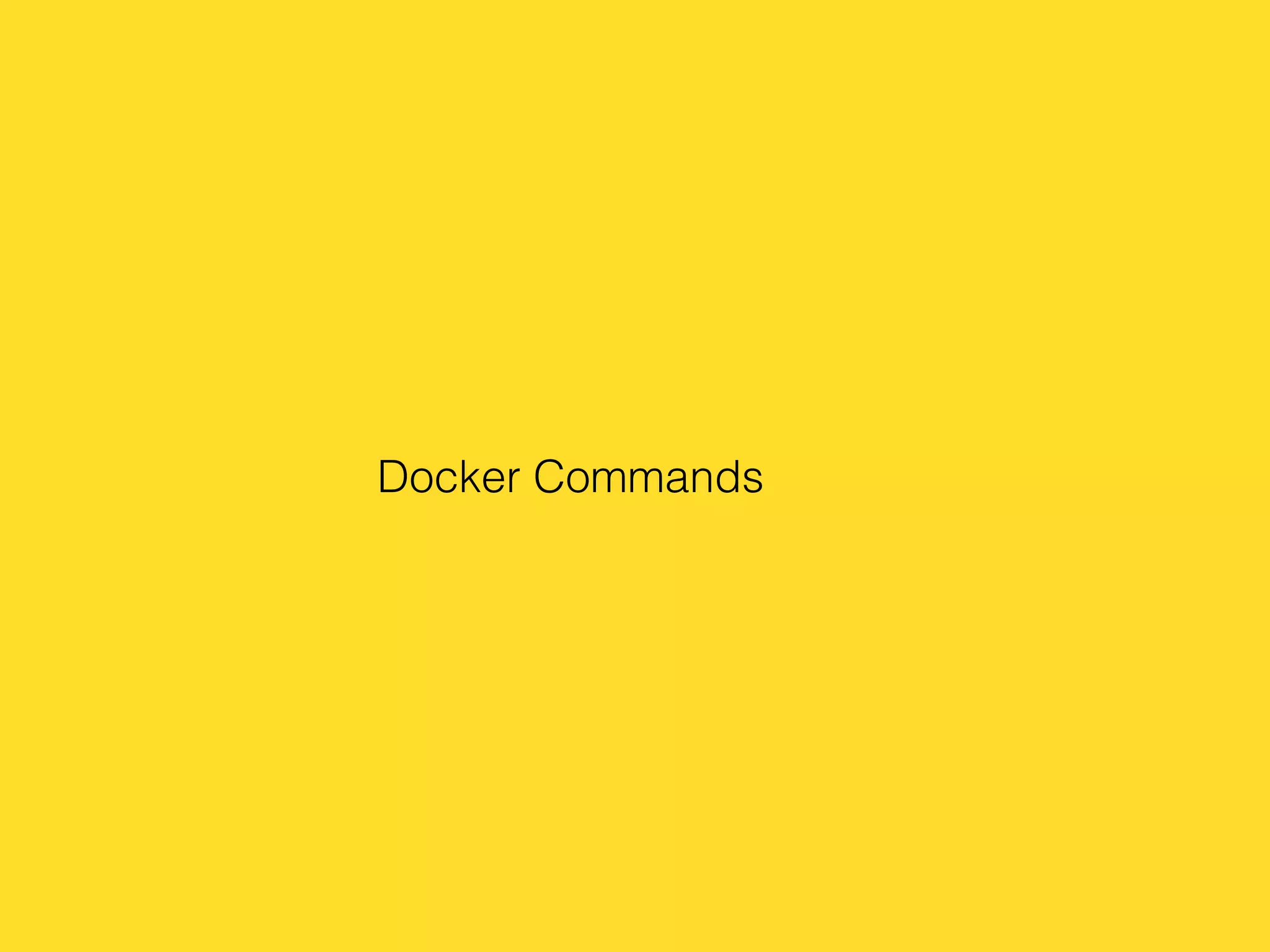 Docker Commands
 
